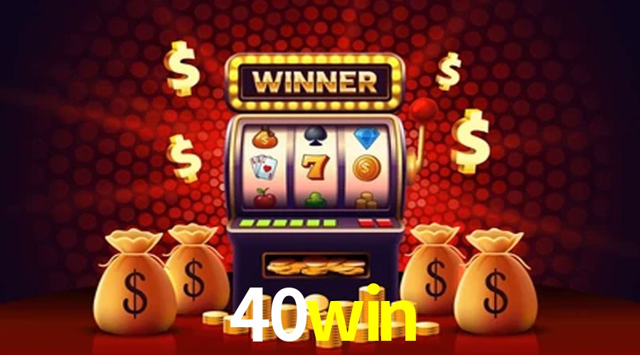 Account Benefits 40win